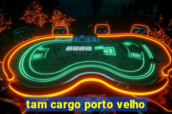 tam cargo porto velho